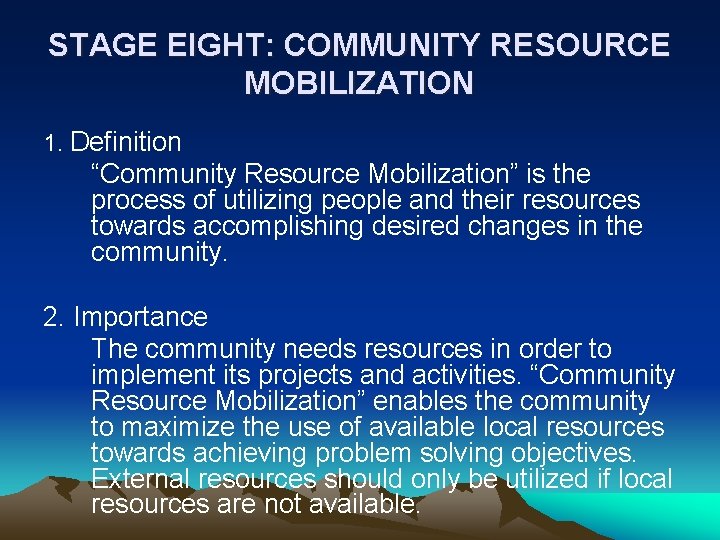 STAGE EIGHT: COMMUNITY RESOURCE MOBILIZATION 1. Definition “Community Resource Mobilization” is the process of