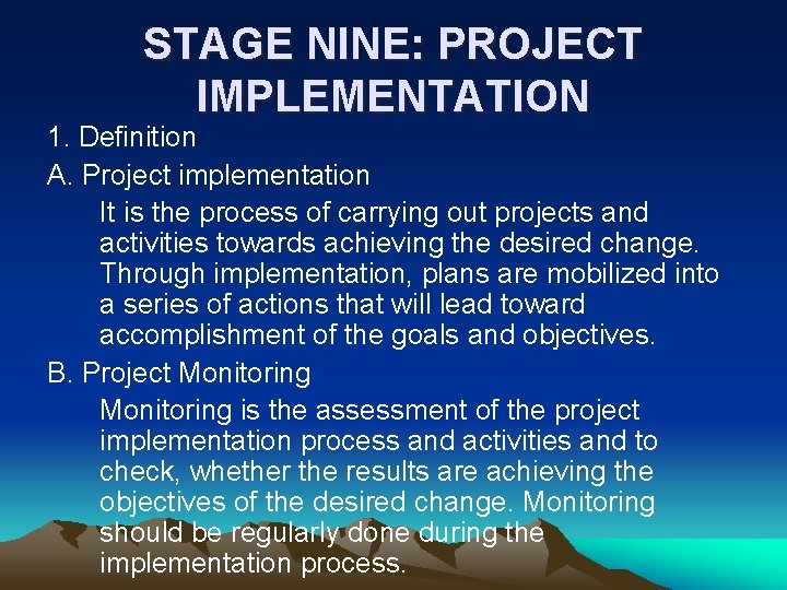 STAGE NINE: PROJECT IMPLEMENTATION 1. Definition A. Project implementation It is the process of