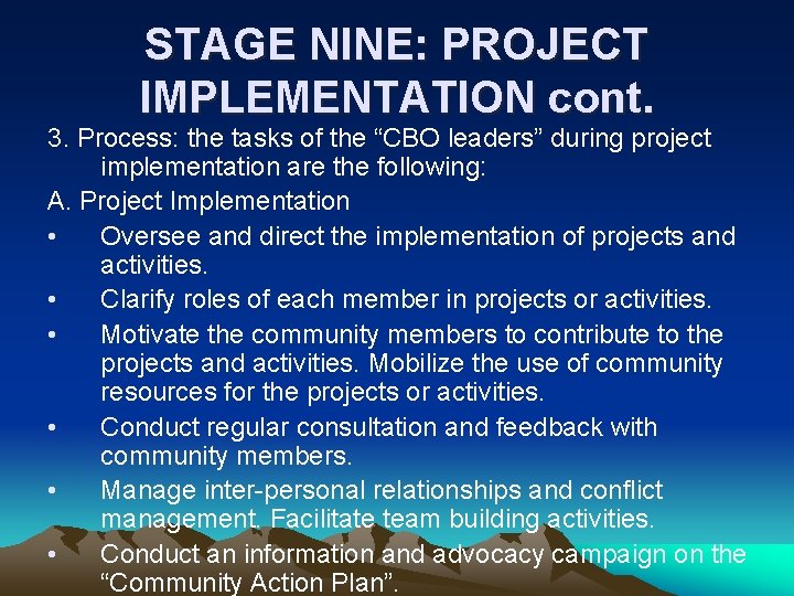 STAGE NINE: PROJECT IMPLEMENTATION cont. 3. Process: the tasks of the “CBO leaders” during