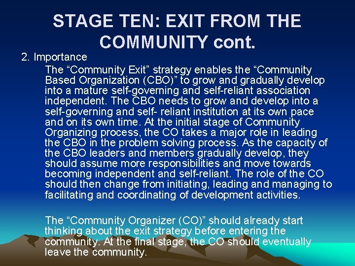 STAGE TEN: EXIT FROM THE COMMUNITY cont. 2. Importance The “Community Exit” strategy enables