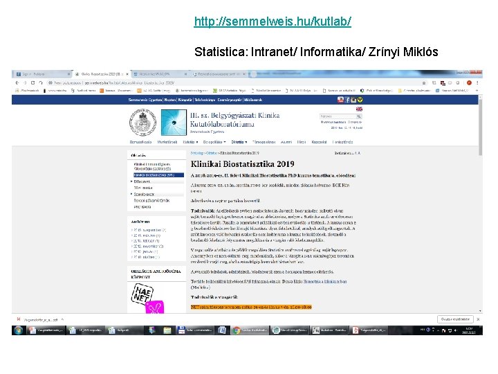 http: //semmelweis. hu/kutlab/ Statistica: Intranet/ Informatika/ Zrínyi Miklós 