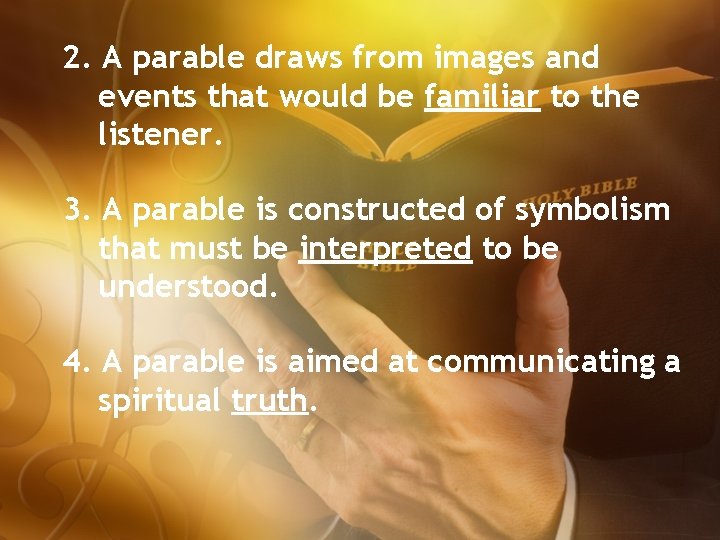 2. A parable draws from images and events that would be familiar to the