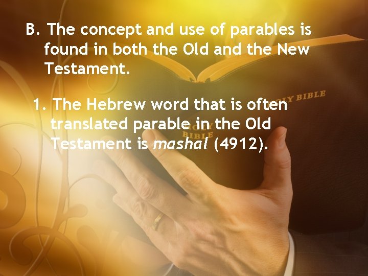 B. The concept and use of parables is found in both the Old and