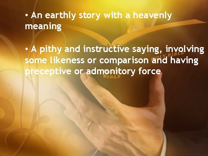  • An earthly story with a heavenly meaning • A pithy and instructive