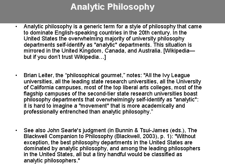 Analytic Philosophy • Analytic philosophy is a generic term for a style of philosophy