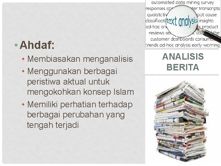  • Ahdaf: • Membiasakan menganalisis • Menggunakan berbagai peristiwa aktual untuk mengokohkan konsep