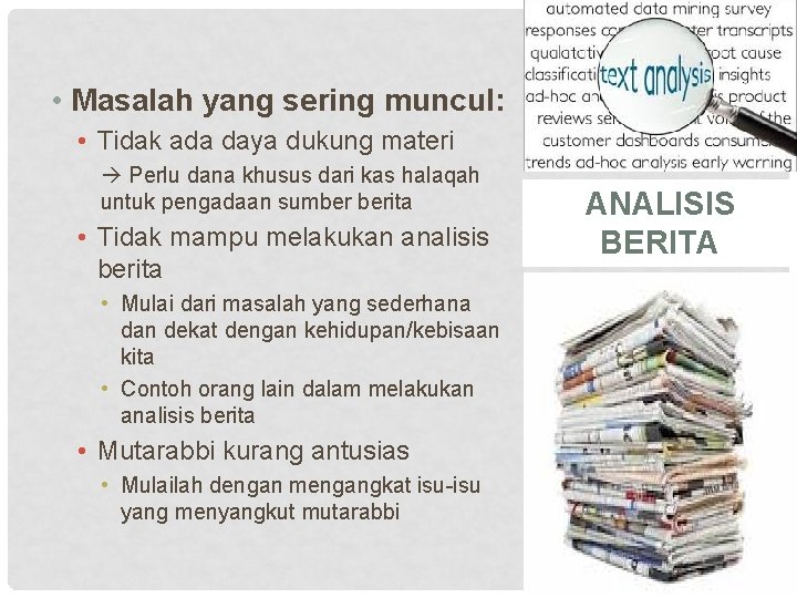  • Masalah yang sering muncul: • Tidak ada daya dukung materi Perlu dana