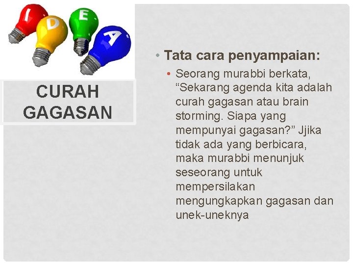  • Tata cara penyampaian: CURAH GAGASAN • Seorang murabbi berkata, “Sekarang agenda kita