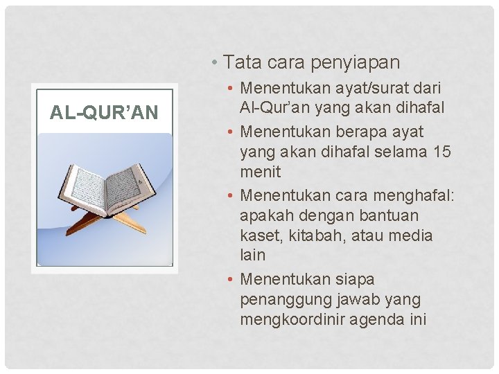  • Tata cara penyiapan AL-QUR’AN • Menentukan ayat/surat dari Al-Qur’an yang akan dihafal