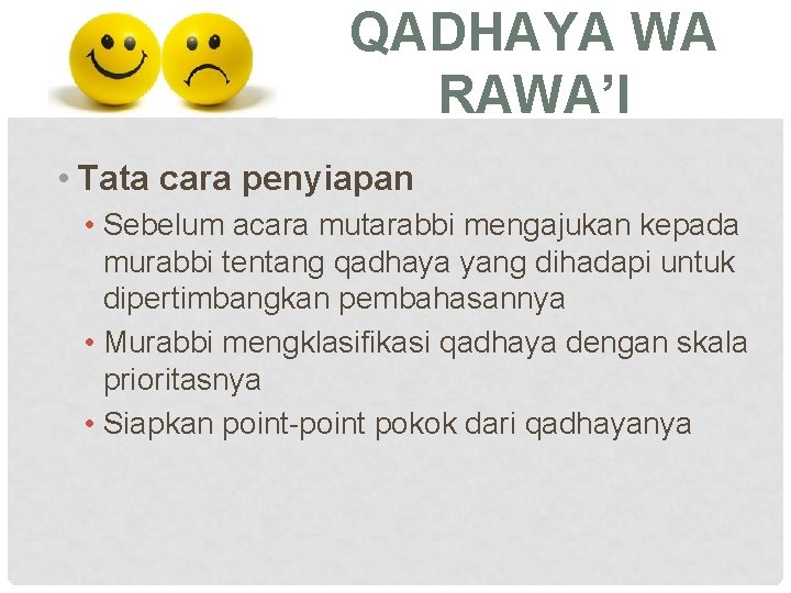 QADHAYA WA RAWA’I • Tata cara penyiapan • Sebelum acara mutarabbi mengajukan kepada murabbi