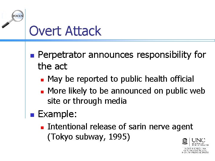 Overt Attack n Perpetrator announces responsibility for the act n n n May be