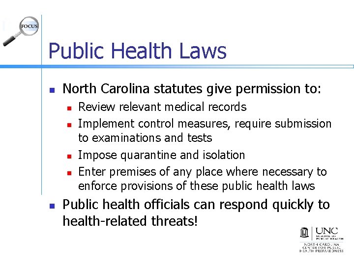 Public Health Laws n North Carolina statutes give permission to: n n n Review