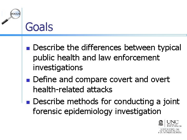 Goals n n n Describe the differences between typical public health and law enforcement