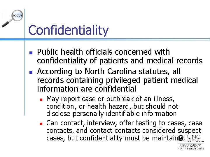Confidentiality n n Public health officials concerned with confidentiality of patients and medical records