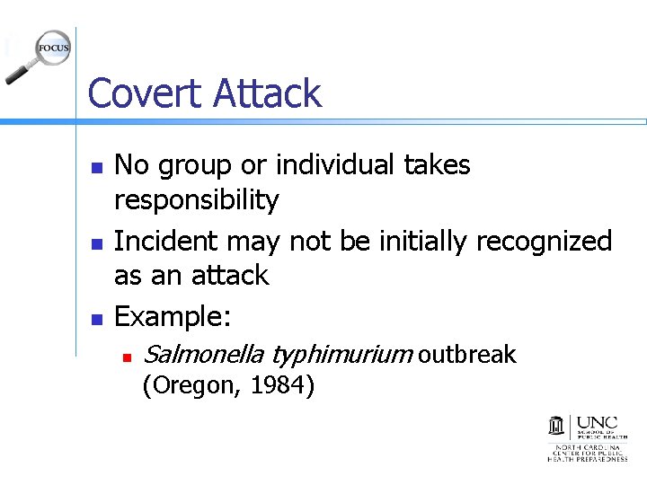 Covert Attack n n n No group or individual takes responsibility Incident may not