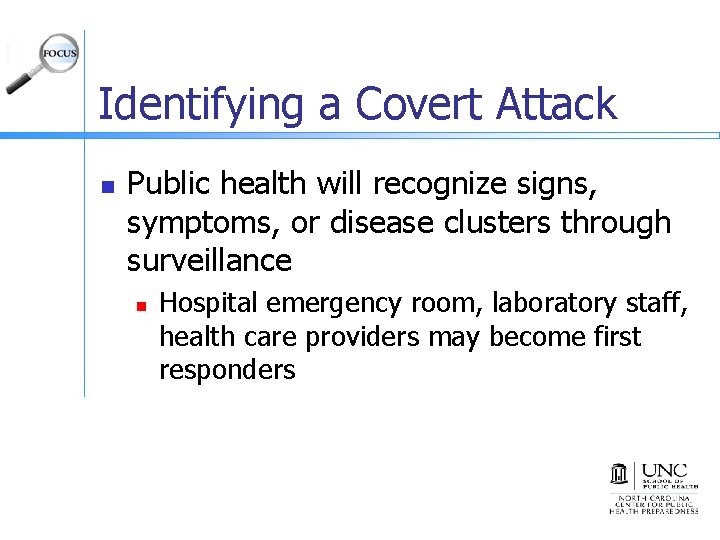 Identifying a Covert Attack n Public health will recognize signs, symptoms, or disease clusters