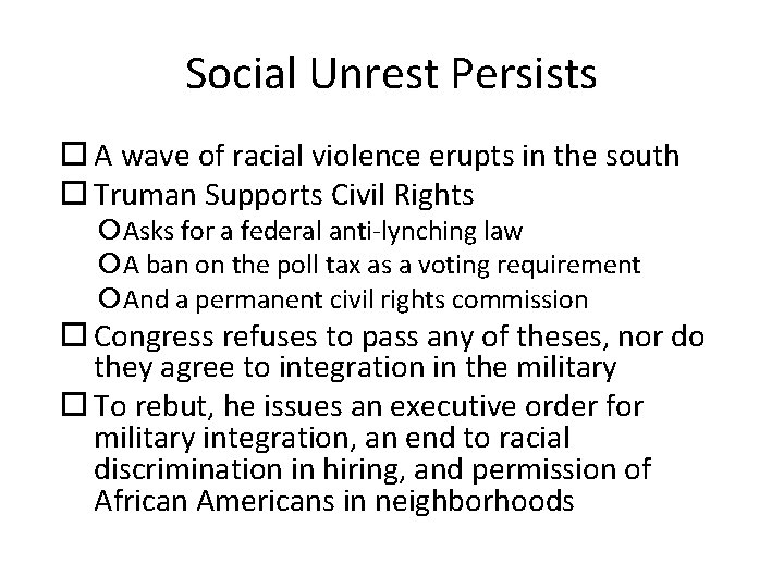 Social Unrest Persists A wave of racial violence erupts in the south Truman Supports