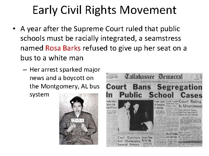 Early Civil Rights Movement • A year after the Supreme Court ruled that public