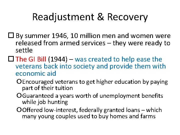 Readjustment & Recovery By summer 1946, 10 million men and women were released from