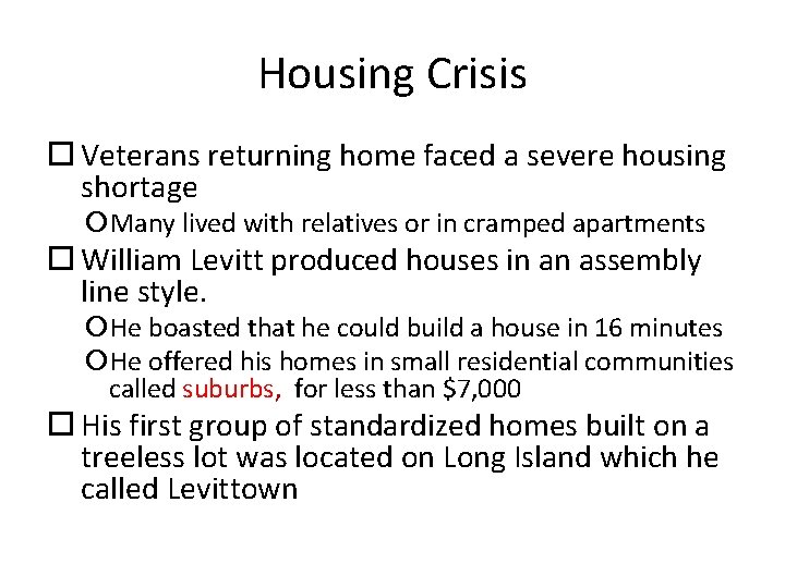 Housing Crisis Veterans returning home faced a severe housing shortage Many lived with relatives