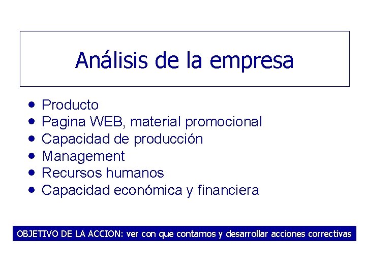 Análisis de la empresa Producto Pagina WEB, material promocional Capacidad de producción Management Recursos