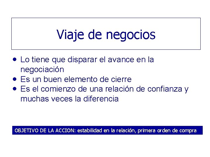 Viaje de negocios Lo tiene que disparar el avance en la negociación Es un