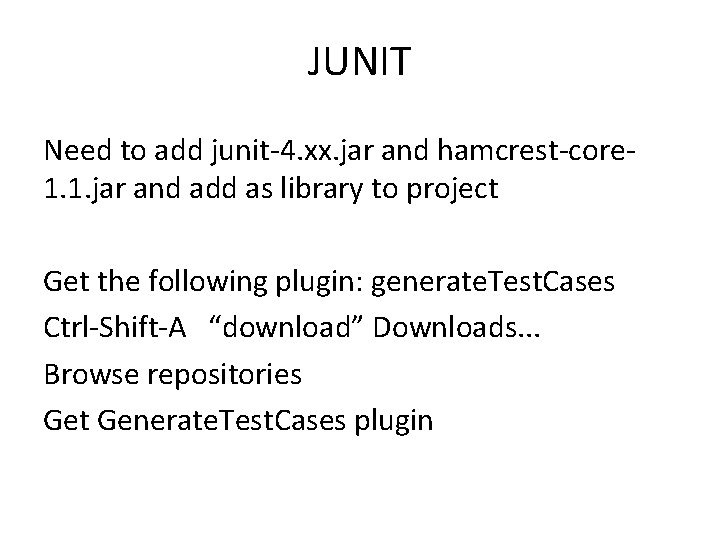 JUNIT Need to add junit-4. xx. jar and hamcrest-core 1. 1. jar and add