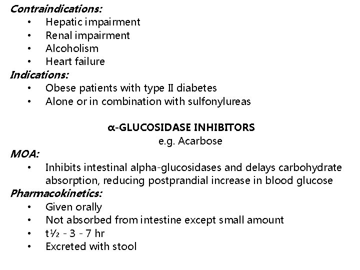 Contraindications: • Hepatic impairment • Renal impairment • Alcoholism • Heart failure Indications: •