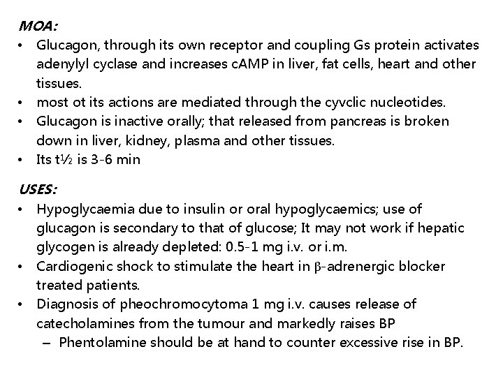 MOA: • Glucagon, through its own receptor and coupling Gs protein activates • •