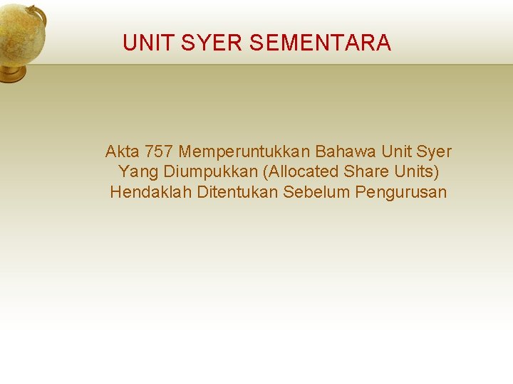 UNIT SYER SEMENTARA Akta 757 Memperuntukkan Bahawa Unit Syer Yang Diumpukkan (Allocated Share Units)