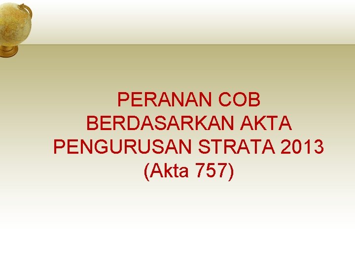 PERANAN COB BERDASARKAN AKTA PENGURUSAN STRATA 2013 (Akta 757) 