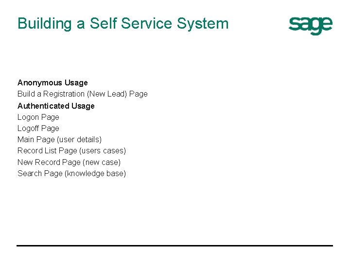 Building a Self Service System Anonymous Usage Build a Registration (New Lead) Page Authenticated