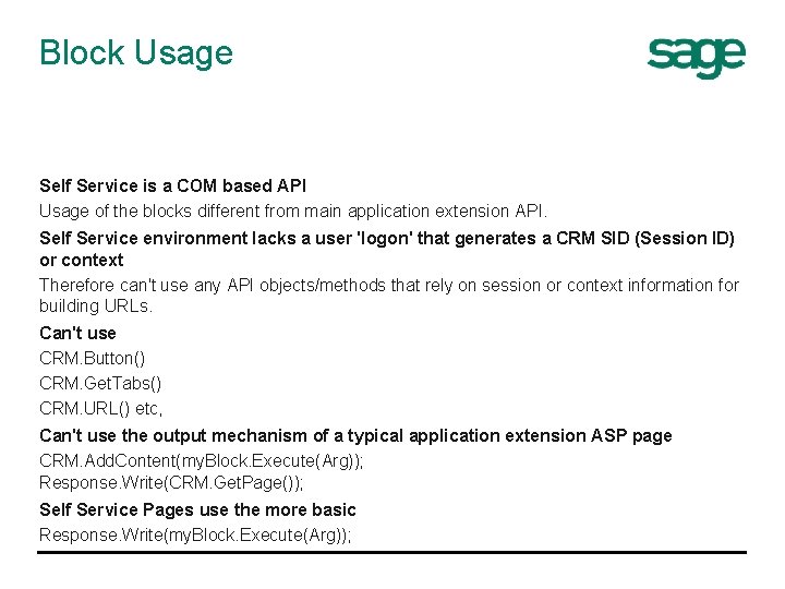 Block Usage Self Service is a COM based API Usage of the blocks different