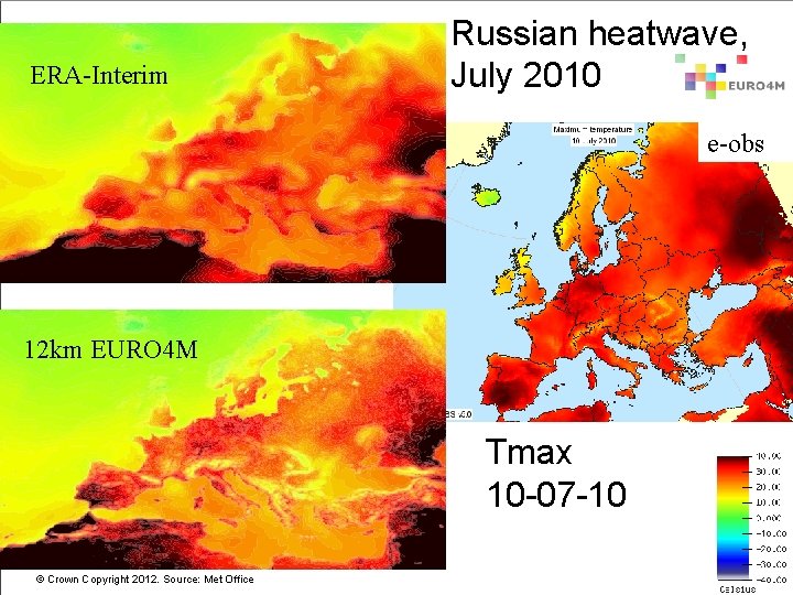 ERA-Interim Russian heatwave, July 2010 e-obs 12 km EURO 4 M Tmax 10 -07