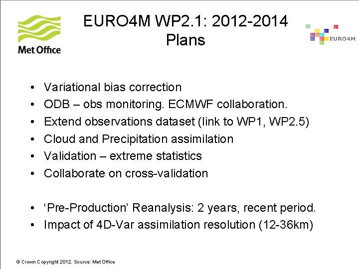 EURO 4 M WP 2. 1: 2012 -2014 Plans • • • Variational bias
