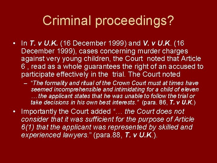 Criminal proceedings? • In T. v U. K. (16 December 1999) and V. v