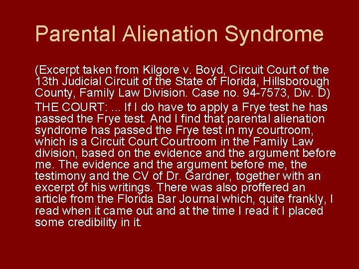 Parental Alienation Syndrome (Excerpt taken from Kilgore v. Boyd, Circuit Court of the 13