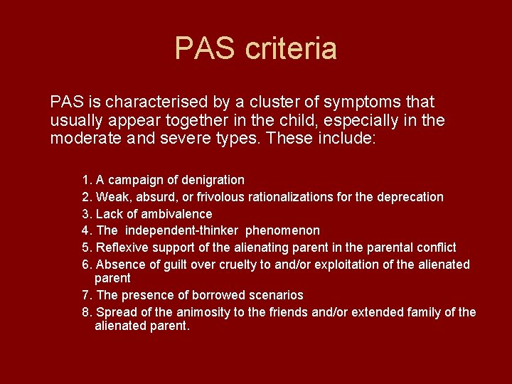 PAS criteria PAS is characterised by a cluster of symptoms that usually appear together