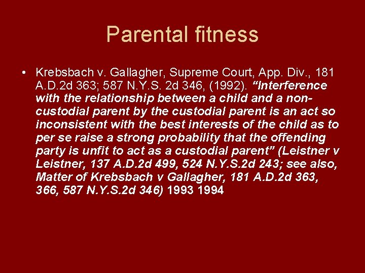 Parental fitness • Krebsbach v. Gallagher, Supreme Court, App. Div. , 181 A. D.