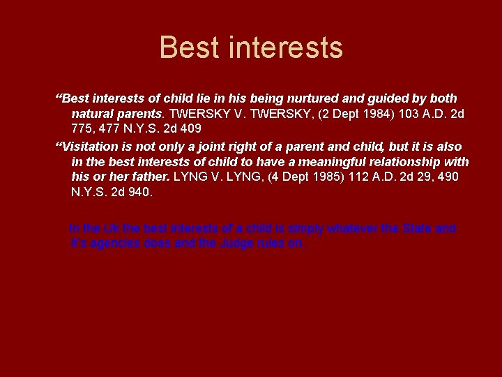 Best interests “Best interests of child lie in his being nurtured and guided by