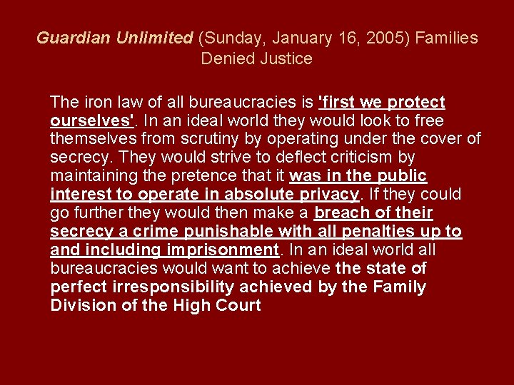 Guardian Unlimited (Sunday, January 16, 2005) Families Denied Justice The iron law of all