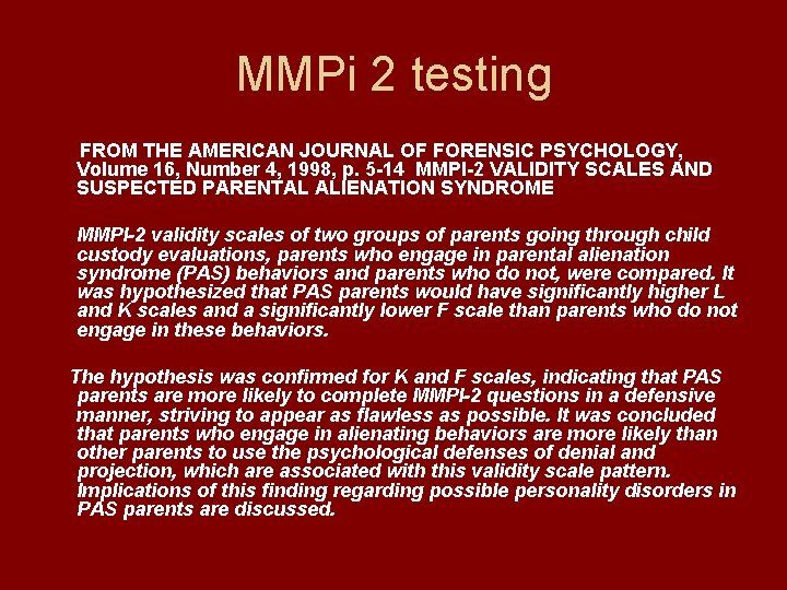 MMPi 2 testing FROM THE AMERICAN JOURNAL OF FORENSIC PSYCHOLOGY, Volume 16, Number 4,