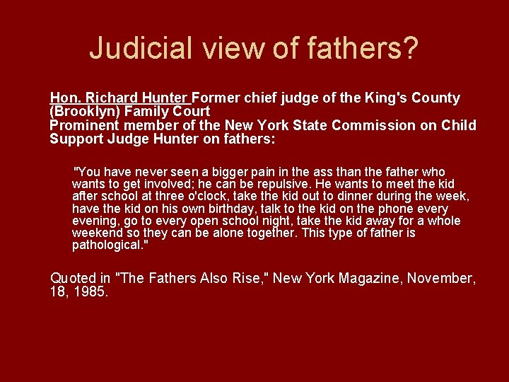 Judicial view of fathers? Hon. Richard Hunter Former chief judge of the King's County