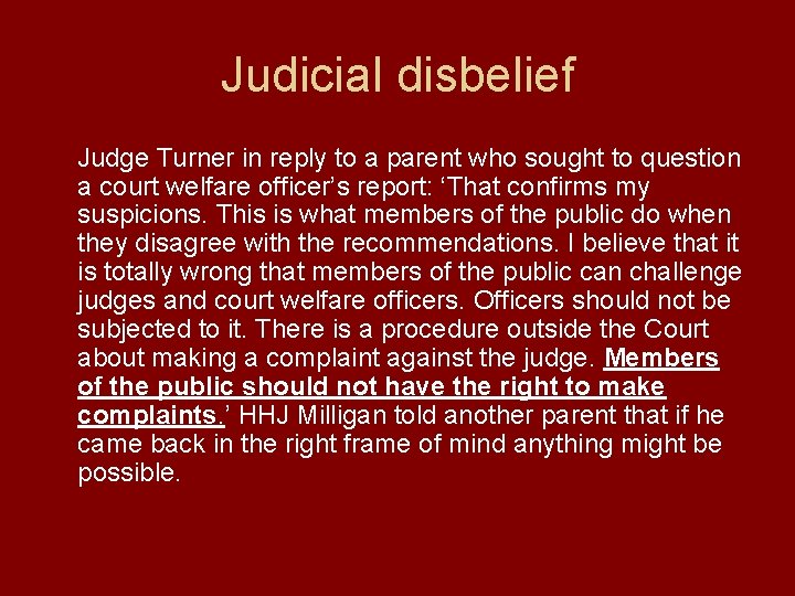 Judicial disbelief Judge Turner in reply to a parent who sought to question a