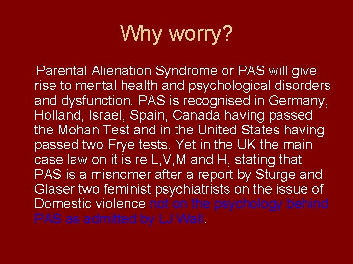 Why worry? Parental Alienation Syndrome or PAS will give rise to mental health and