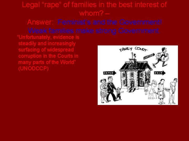Legal “rape” of families in the best interest of whom? – Answer: Feminist’s and