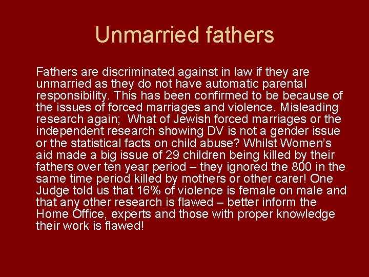 Unmarried fathers Fathers are discriminated against in law if they are unmarried as they