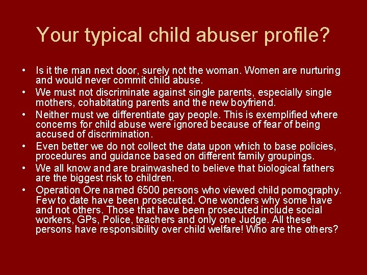 Your typical child abuser profile? • Is it the man next door, surely not
