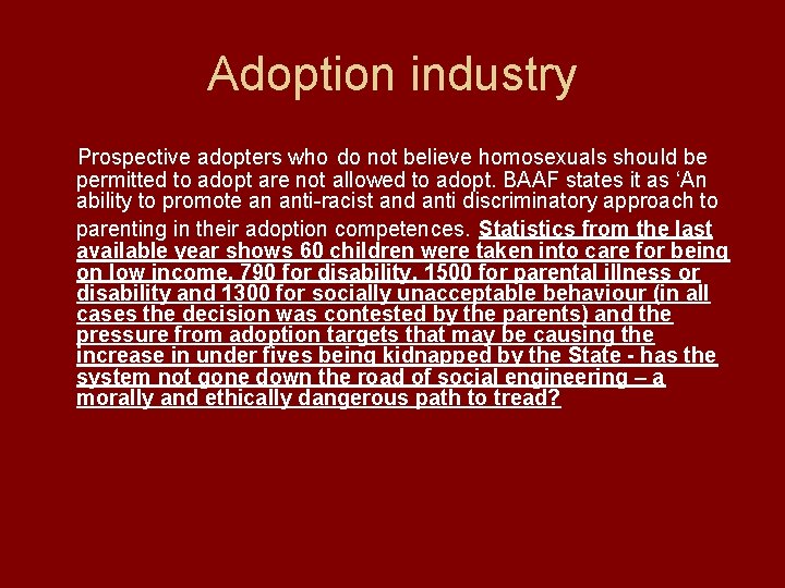 Adoption industry Prospective adopters who do not believe homosexuals should be permitted to adopt