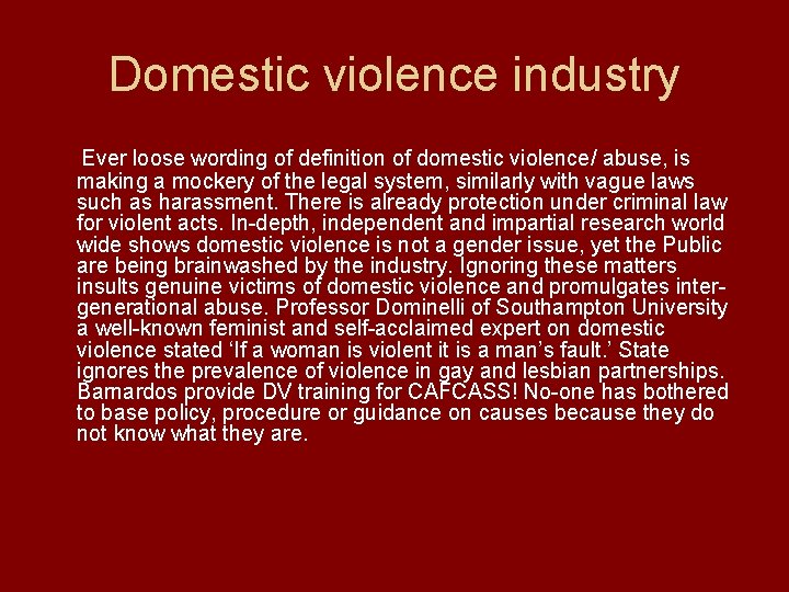 Domestic violence industry Ever loose wording of definition of domestic violence/ abuse, is making